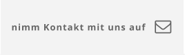 nimm Kontakt mit uns auf 
