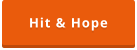 Hit & Hope