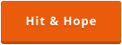 Hit & Hope