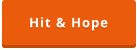Hit & Hope