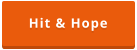 Hit & Hope
